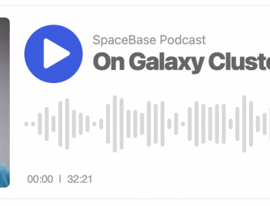 SpaceBase Podcast: On Galaxy Clusters, Dark Matter, and the Origin of the Universe